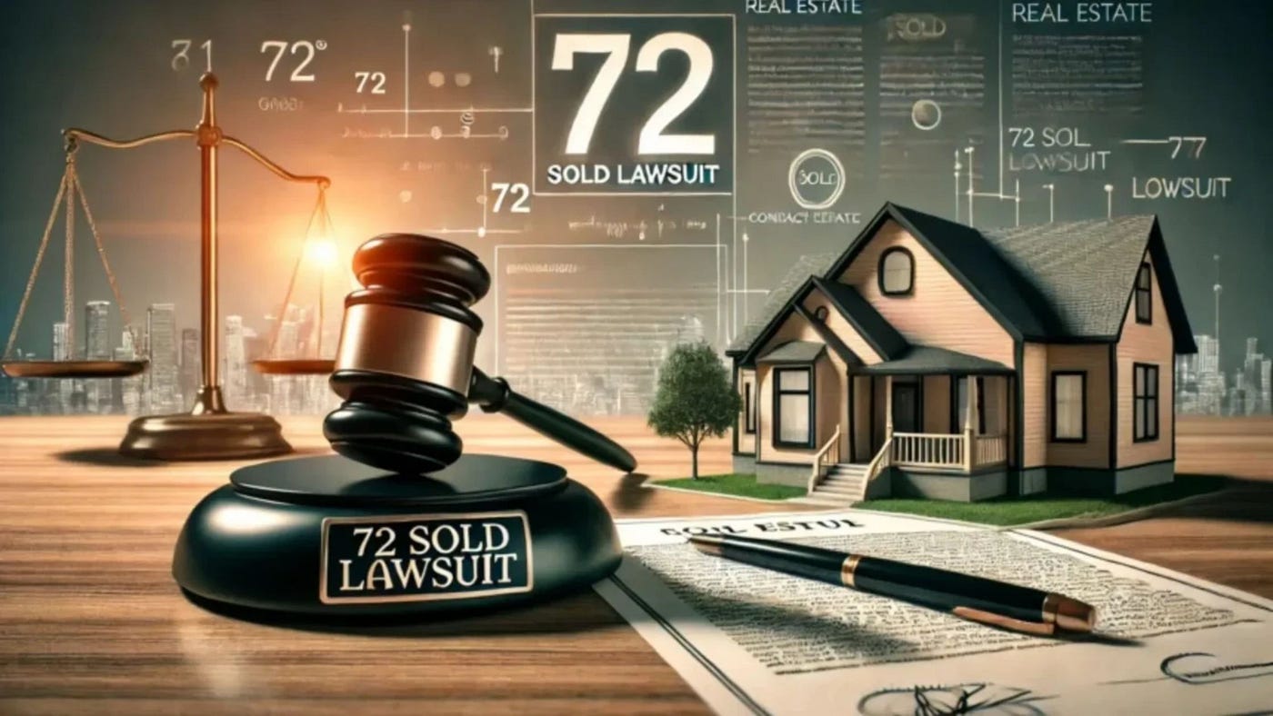 In recent months, the real estate industry has been rocked by the news of a lawsuit involving"72 sold lawsuit"